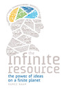 The Infinite Resource (eBook): The Power of Ideas on a Finite Planet